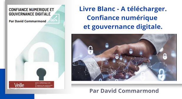 Livre Blanc - A télécharger. Confiance numérique et gouvernance digitale. Par David Commarmond