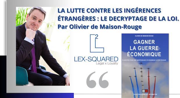 Loi adoptée par le Sénat 3 juin. LA LUTTE CONTRE LES INGÉRENCES ÉTRANGÈRES : LE DECRYPTAGE DE LA LOI. Par Olivier de Maison-Rouge