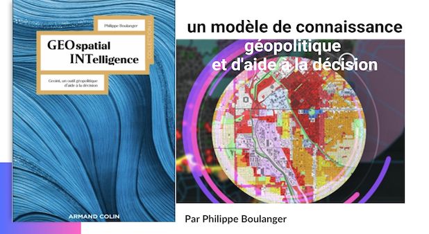Geospatial Intelligence. Geoint, un modèle de connaissance géopolitique et d'aide à la décision. Une approche géographique et humaine du renseignement.