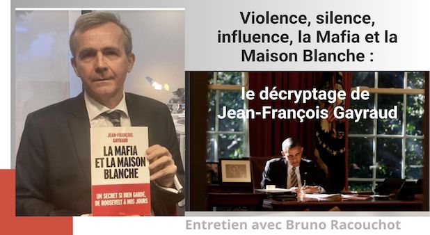 Violence, silence, influence, la Mafia et la Maison Blanche : le décryptage de  Jean-François Gayraud