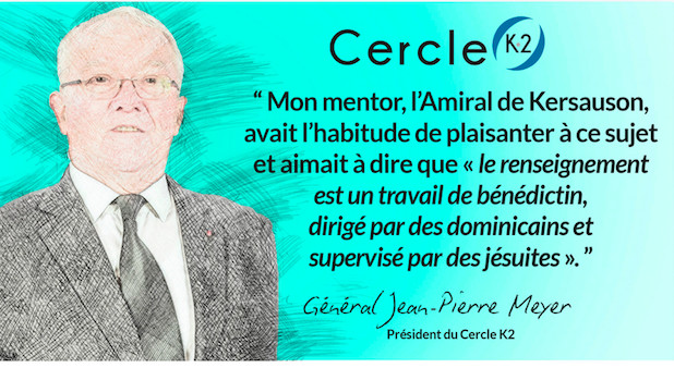 De l’importance de l’analyste dans le monde du renseignement. Général Jean-Pierre Meyer. Cercle K2