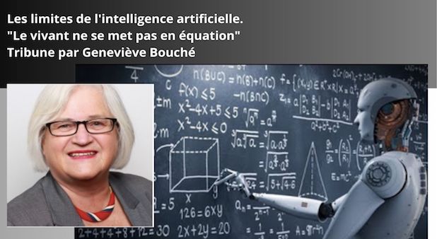 Les limites de l'intelligence artificielle. "Le vivant ne se met pas en équation" Tribune par Geneviève Bouché