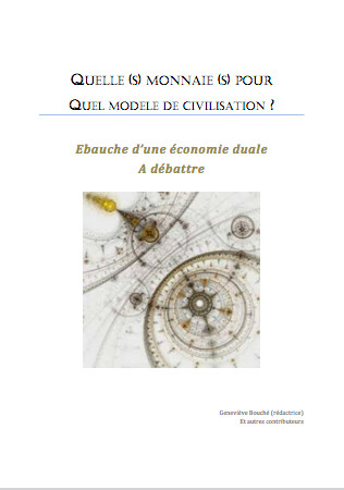 QUELLE (S) MONNAIE (S) POUR QUEL MODELE DE CIVILISATION ? Geneviève Bouché