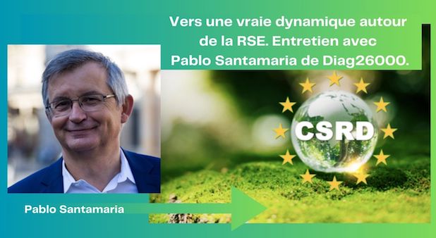 Vers une vraie dynamique autour de la RSE. Entretien avec Pablo Santamaria de Diag26000.