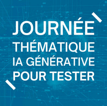 21 janvier 2025. JOURNÉE THÉMATIQUE “TESTER AVEC l’IA”. Par le CFTL