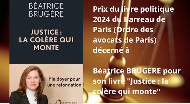 Prix du livre politique 2024 du Barreau de Paris (Ordre des avocats de Paris) décerné à Béatrice BRUGERE pour son livre "Justice : la colère qui monte" 