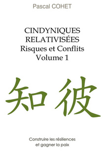 Cindyniques, Art de la guerre et Mécanique quantique,  Maîtrise des propensions et construction des modèles. Par Pascal COHET