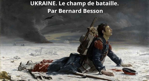 UKRAINE #3. Le champ de bataille & Les drônes changent la guerre. Par Bernard Besson