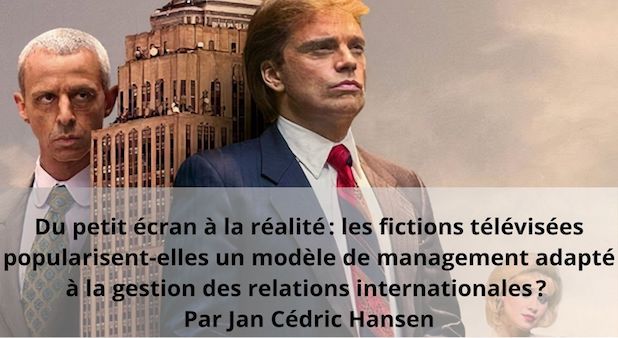 Du petit écran à la réalité : les fictions télévisées popularisent-elles un modèle de management adapté à la gestion des relations internationales ? Par Jan Cédric Hansen