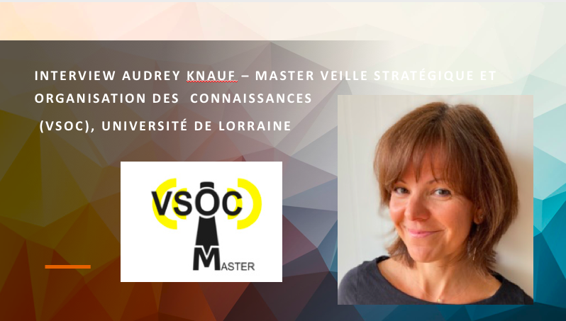 Audrey Knauf – Responsable du Master Veille Stratégique et Organisation des  Connaissances (VSOC), Université de Lorraine