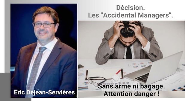 Décision. Les "Accidental Managers". Sans arme ni bagage. Attention danger !