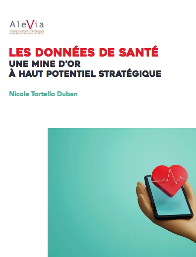 A télécharger. Livre Blanc. Les données de santé une mine d’or à haut potentiel stratégique. Par Nicole Tortello Duban. AleVia