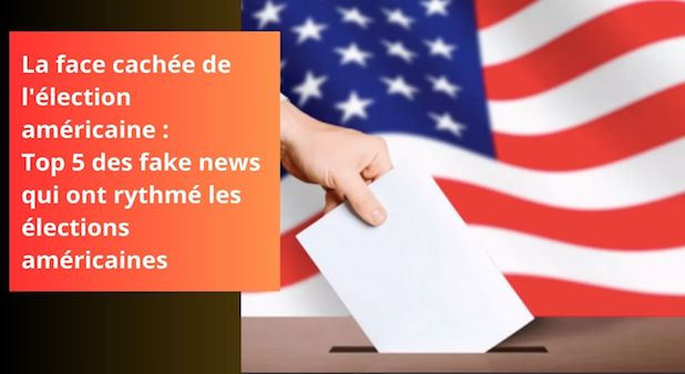 La face cachée de l'election américaine : Top 5 des fake news qui ont rythmé les élections américaines