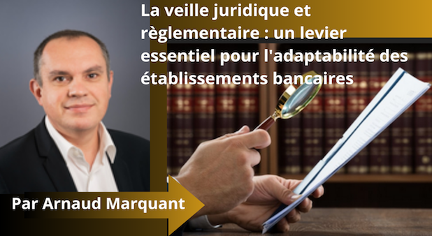 4 déc. Journée mondiale des banques. La veille juridique et règlementaire : un levier essentiel pour l'adaptabilité des établissements bancaires