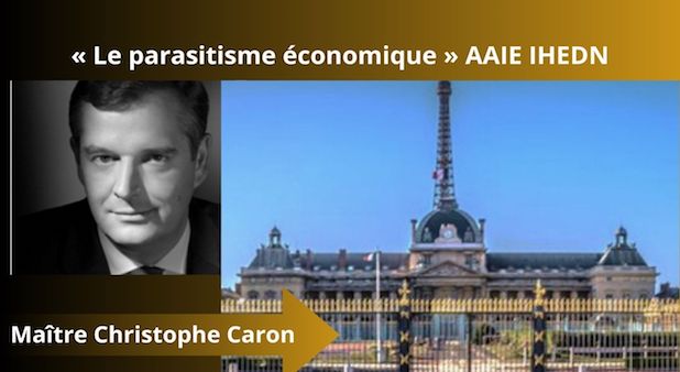  « Le parasitisme économique » par Maître Christophe Caron. AAIE IHEDN