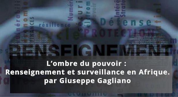 L’ombre du pouvoir : Renseignement et surveillance en Afrique. par Giuseppe Gagliano