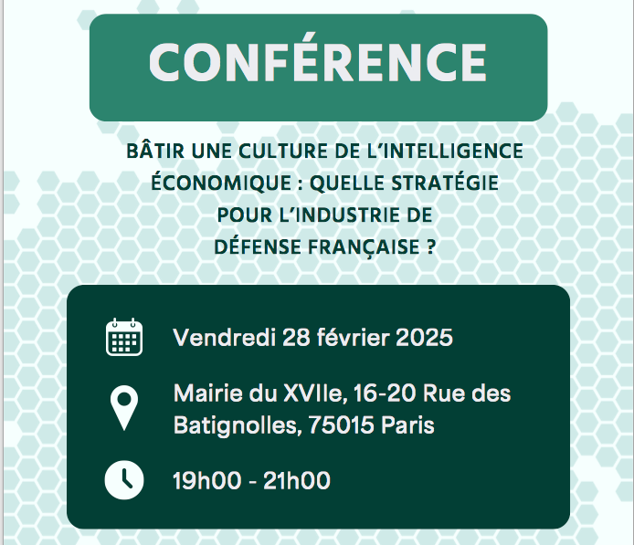 28 février. BÂTIR UNE CULTURE DE L’INTELLIGENCE ÉCONOMIQUE : QUELLE STRATÉGIE POUR L’INDUSTRIE DE DÉFENSE FRANÇAISE ?