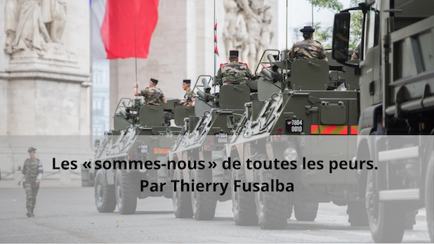 Les « sommes-nous » de toutes les peurs. Par Thierry Fusalba